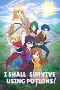 I Shall Survive Using Potions! – Season 1 (2023) Multi-Audio {Hindi-Japanese-English} Anime Series 1080p | 720p WEB-DL I Shall Survive Using Potions! – Season 1 (2023) Multi-Audio {Hindi-Japanese-English} Anime Series 1080p | 720p WEB-DL