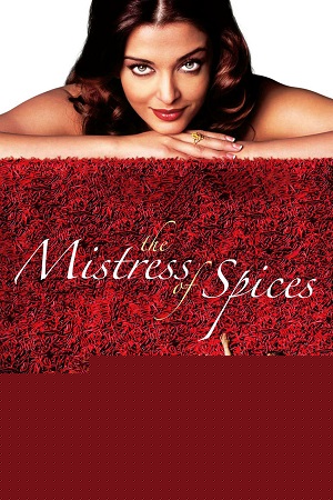  The Mistress of Spices (2005) Dual Audio [Hindi - English] WeB-DL 480p [300MB] | 720p [850MB] | 1080p [2GB]