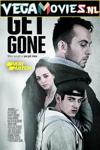 Get Gone (2021) Dual Audio {Hindi-English} 480p | 720p WEB-DL Get Gone (2021) Dual Audio {Hindi-English} 480p | 720p WEB-DL