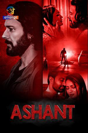 Ashant (Season 1) Hindi HDRip Complete Web Series 480p | 720p | 1080p WEB-DL Ashant (Season 1) Hindi HDRip Complete Web Series 480p | 720p | 1080p WEB-DL