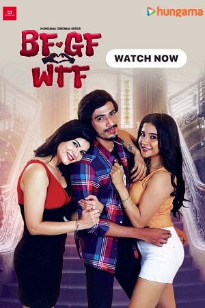 BF GF WTF (2023) S01 Hindi HDRip Complete WEB Series 480p | 720p | 1080p BF GF WTF (2023) S01 Hindi HDRip Complete WEB Series 480p | 720p | 1080p