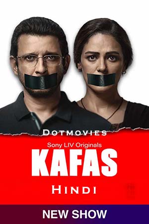 Kafas (Season 1) Hindi SonyLIV Complete Web Series 480p | 720p | 1080p WEB-DL Kafas (Season 1) Hindi SonyLIV Complete Web Series 480p | 720p | 1080p WEB-DL