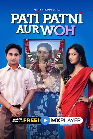 Pati Patni Aur Woh (2020) Season 1 Hindi Complete MX Originals WEB Series 480p | 720p | 1080p WEB-DL Pati Patni Aur Woh (2020) Season 1 Hindi Complete MX Originals WEB Series 480p | 720p | 1080p WEB-DL