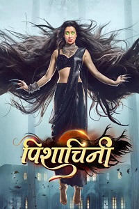  Pishachini (2023) Season 1 [Episode 1 To 114 Added] Hindi Indian TV Show 480p | 720p WEB-DL