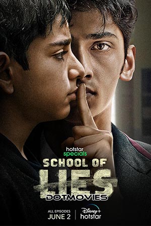 School of Lies (Season 1) Hindi Hotstar Special Complete Web Series 480p | 720p | 1080p WEB-DL School of Lies (Season 1) Hindi Hotstar Special Complete Web Series 480p | 720p | 1080p WEB-DL